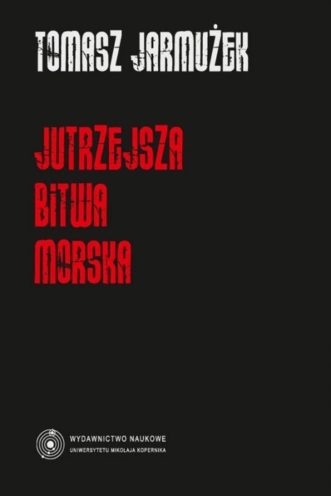 Jutrzejsza bitwa morska – zapowiedź książki Tomasza Jarmużka